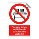Toegang tot en verblijf op de transportband verboden