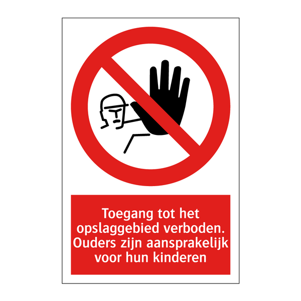 Toegang tot het opslaggebied verboden. Ouders zijn aansprakelijk voor hun kinderen