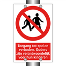 Toegang tot spelen verboden. Ouders zijn verantwoordelijk voor hun kinderen