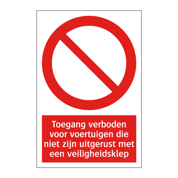 Toegang verboden voor voertuigen die niet zijn uitgerust met een veiligheidsklep