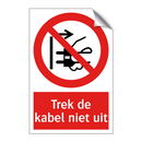 Trek de kabel niet uit
