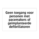Geen toegang voor personen met pacemakers of geïmplanteerde defibrillatoren