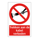 Trekken aan de kabel verboden