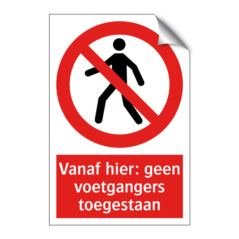 Vanaf hier: geen voetgangers toegestaan
