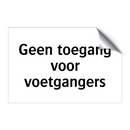 Geen toegang voor voetgangers & Geen toegang voor voetgangers & Geen toegang voor voetgangers