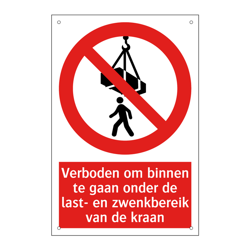 Verboden om binnen te gaan onder de last- en zwenkbereik van de kraan