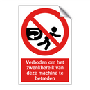 Verboden om het zwenkbereik van deze machine te betreden