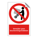 Verwijder geen beschermingsmiddelen