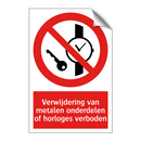 Verwijdering van metalen onderdelen of horloges verboden