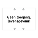 Geen toegang, levensgevaar & Geen toegang, levensgevaar & Geen toegang, levensgevaar