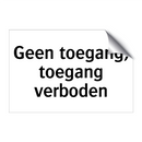 Geen toegang, toegang verboden & Geen toegang, toegang verboden & Geen toegang, toegang verboden