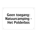 Geen toegang: Natuurcamping - Het Polderbos & Geen toegang: Natuurcamping - Het Polderbos