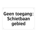 Geen toegang: Schietbaan gebied & Geen toegang: Schietbaan gebied & Geen toegang: Schietbaan gebied