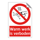Warm werk is verboden