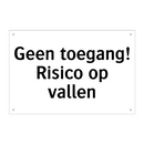 Geen toegang! Risico op vallen & Geen toegang! Risico op vallen & Geen toegang! Risico op vallen