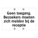 Geen toegang. Bezoekers moeten zich melden bij de receptie