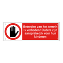 Betreden van het terrein is verboden! Ouders zijn aansprakelijk voor hun kinderen