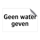 Geen water geven & Geen water geven & Geen water geven & Geen water geven
