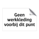 Geen werkkleding voorbij dit punt & Geen werkkleding voorbij dit punt