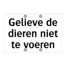 Gelieve de dieren niet te voeren & Gelieve de dieren niet te voeren