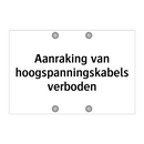 Aanraking van hoogspanningskabels verboden & Aanraking van hoogspanningskabels verboden