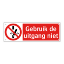 Gebruik de uitgang niet