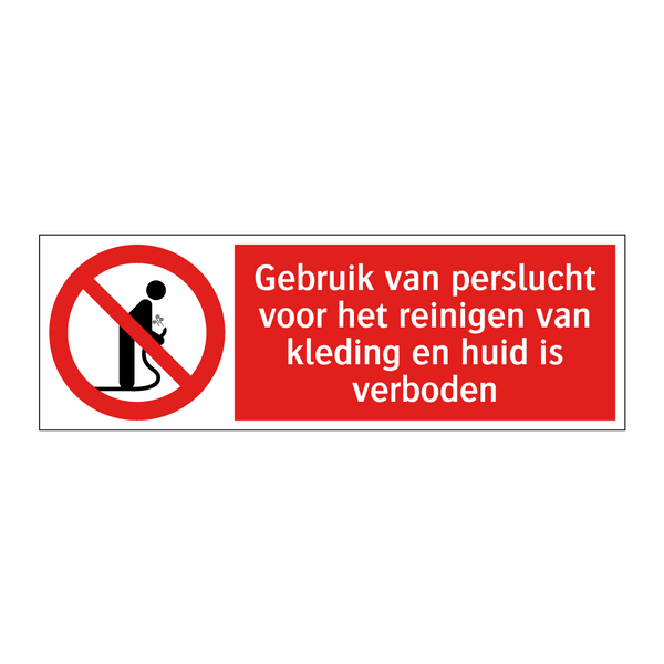 Gebruik van perslucht voor het reinigen van kleding en huid is verboden