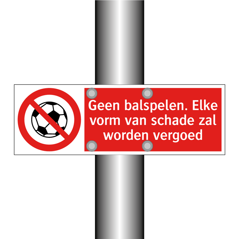 Geen balspelen. Elke vorm van schade zal worden vergoed