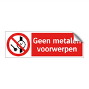 Geen metalen voorwerpen