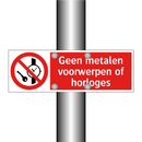 Geen metalen voorwerpen of horloges
