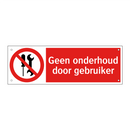 Geen onderhoud door gebruiker