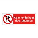 Geen onderhoud door gebruiker