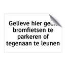 Gelieve hier geen bromfietsen te parkeren of tegenaan te leunen