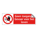 Geen toegang - Gevaar voor het leven