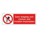 Geen toegang voor mensen met metalen implantaten