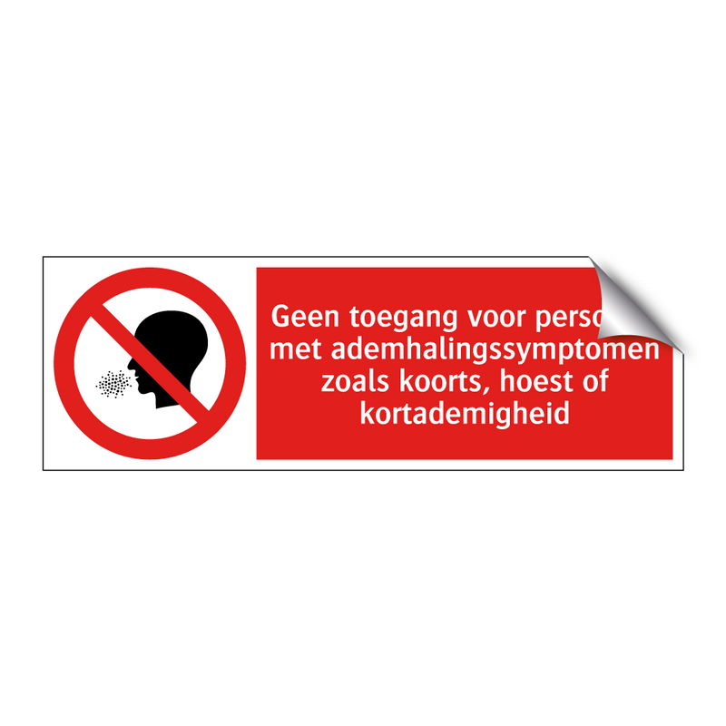 Geen toegang voor personen met ademhalingssymptomen zoals koorts, hoest of kortademigheid