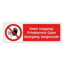 Geen toegang! Privéterrein Geen doorgang toegestaan