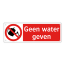 Geen water geven