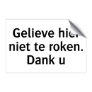 Gelieve hier niet te roken. Dank u & Gelieve hier niet te roken. Dank u