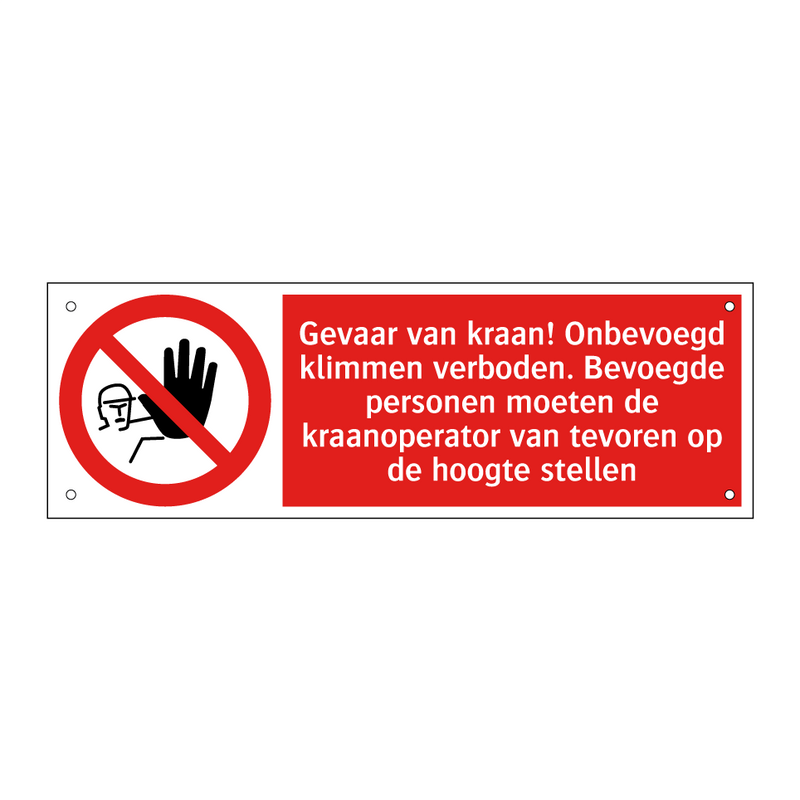 Gevaar van kraan! Onbevoegd klimmen verboden. Bevoegde personen moeten de kraanoperator van tevoren op de hoogte stellen