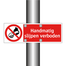 Handmatig slijpen verboden
