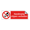 Handmatig slijpen verboden
