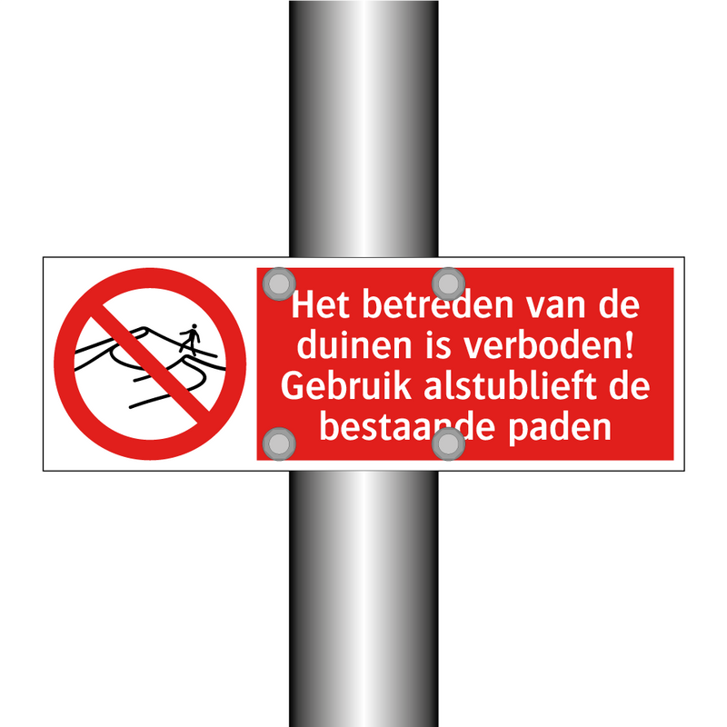 Het betreden van de duinen is verboden! Gebruik alstublieft de bestaande paden