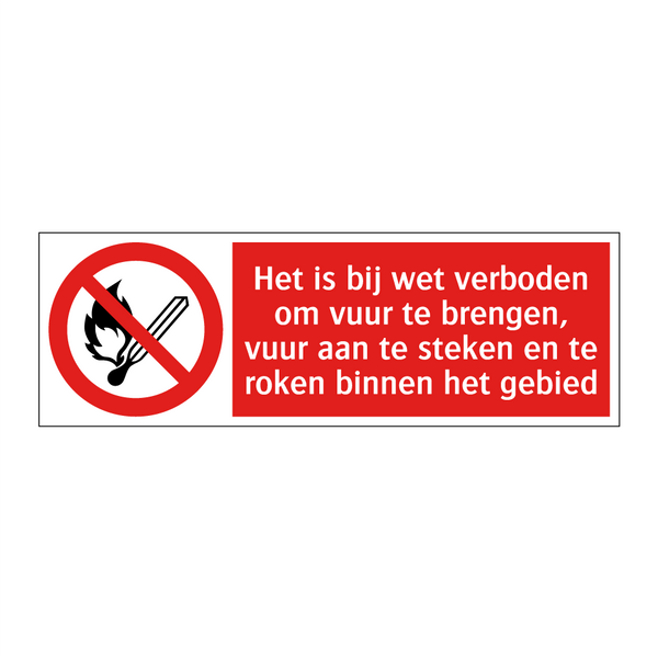 Het is bij wet verboden om vuur te brengen, vuur aan te steken en te roken binnen het gebied