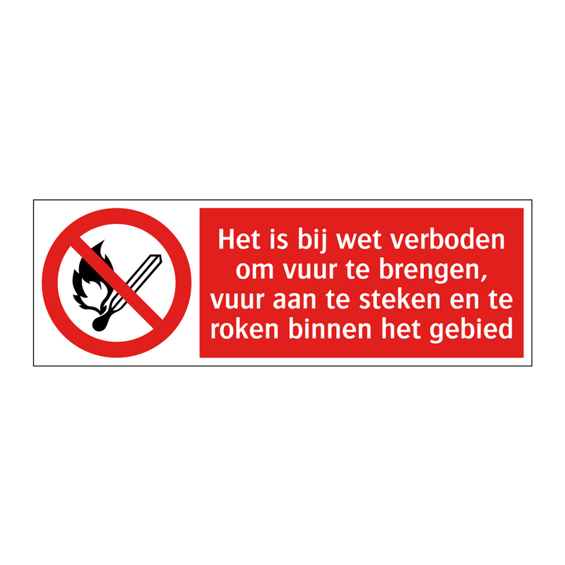 Het is bij wet verboden om vuur te brengen, vuur aan te steken en te roken binnen het gebied