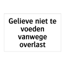 Gelieve niet te voeden vanwege overlast & Gelieve niet te voeden vanwege overlast