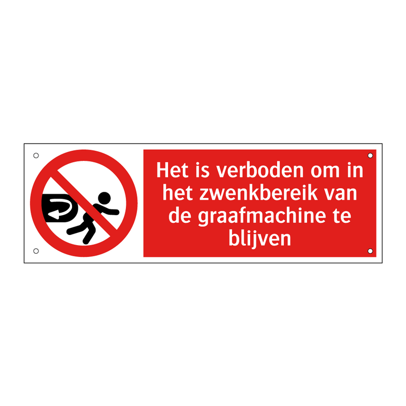 Het is verboden om in het zwenkbereik van de graafmachine te blijven
