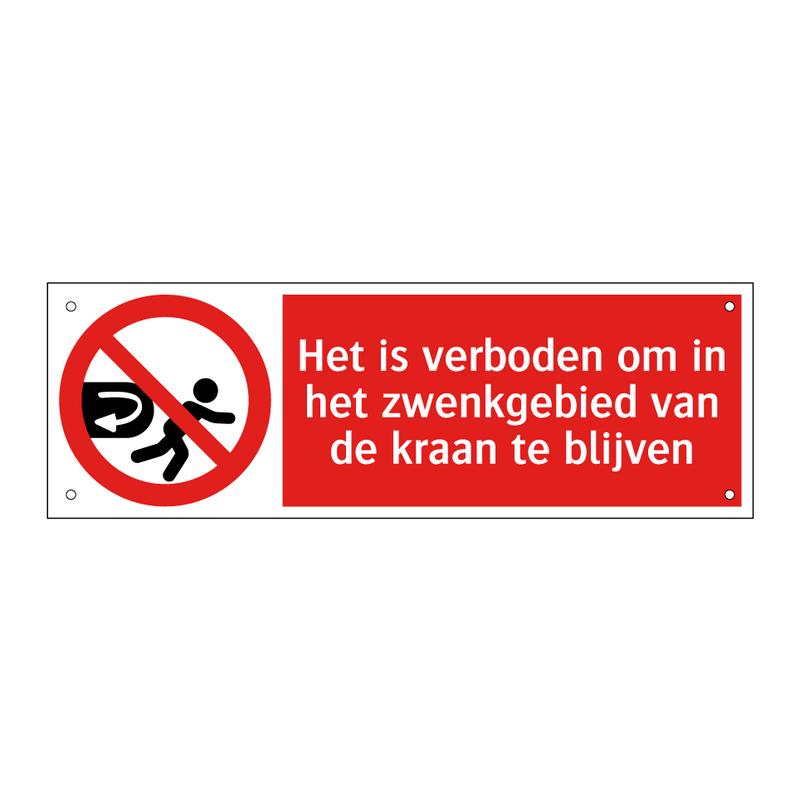 Het is verboden om in het zwenkgebied van de kraan te blijven