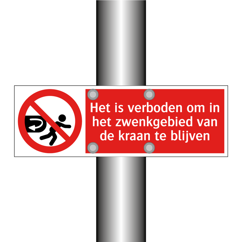 Het is verboden om in het zwenkgebied van de kraan te blijven