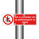 Het is verboden om op palletwagens te rijden